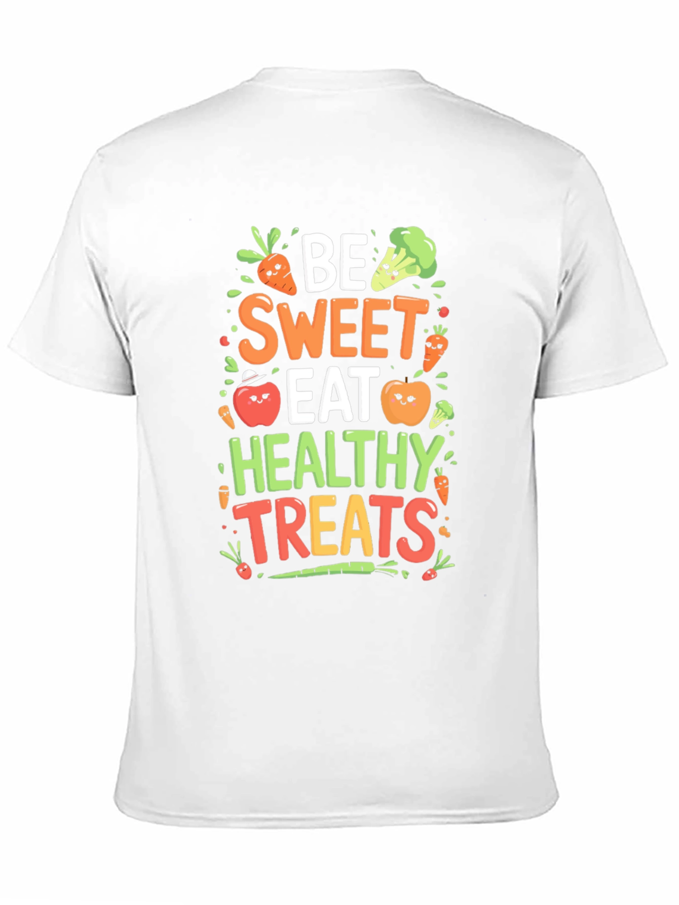 Be Sweet Eat Healthy Treats T-Shirt