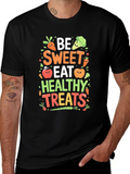 Be Sweet Eat Healthy Treats T-Shirt