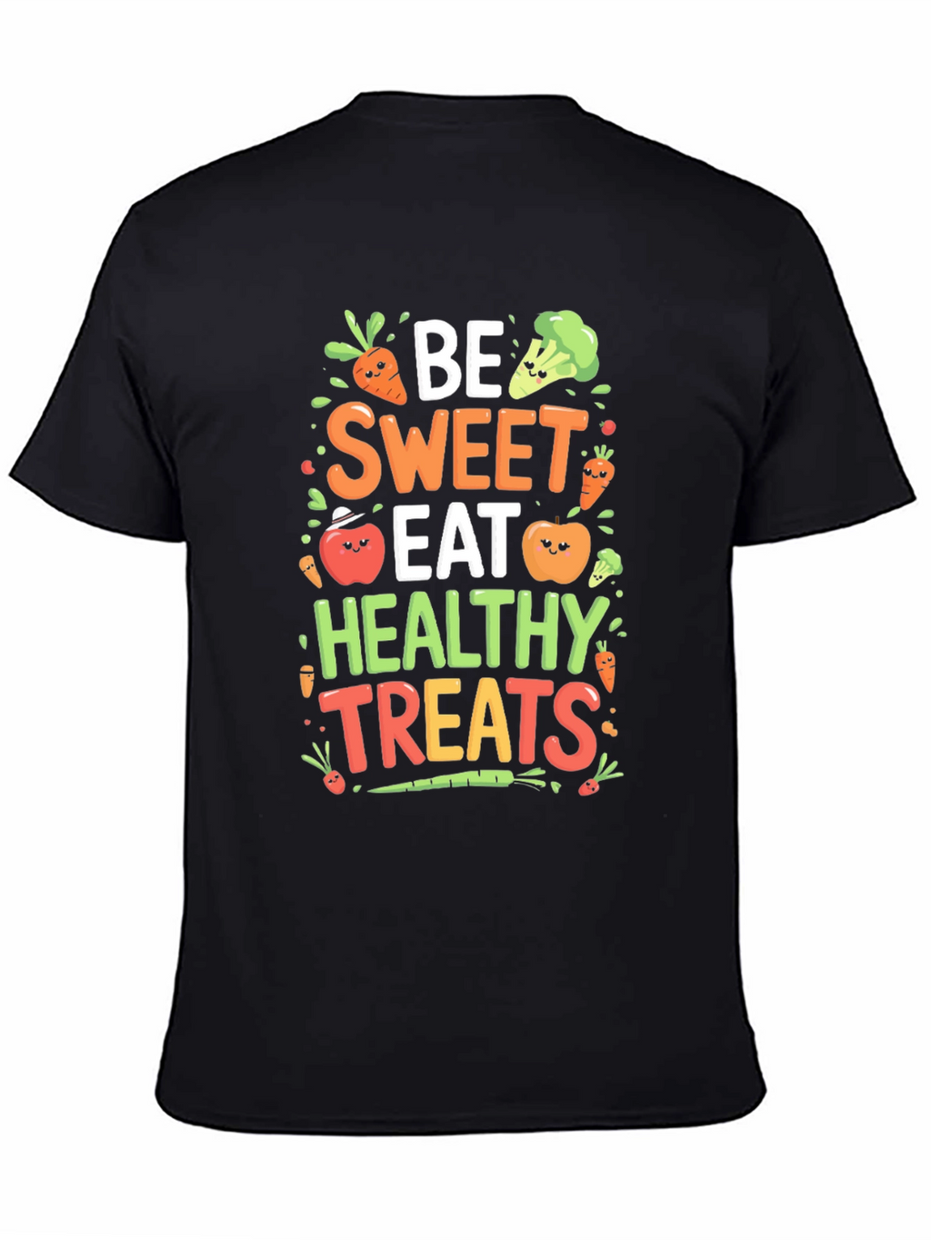 Be Sweet Eat Healthy Treats T-Shirt