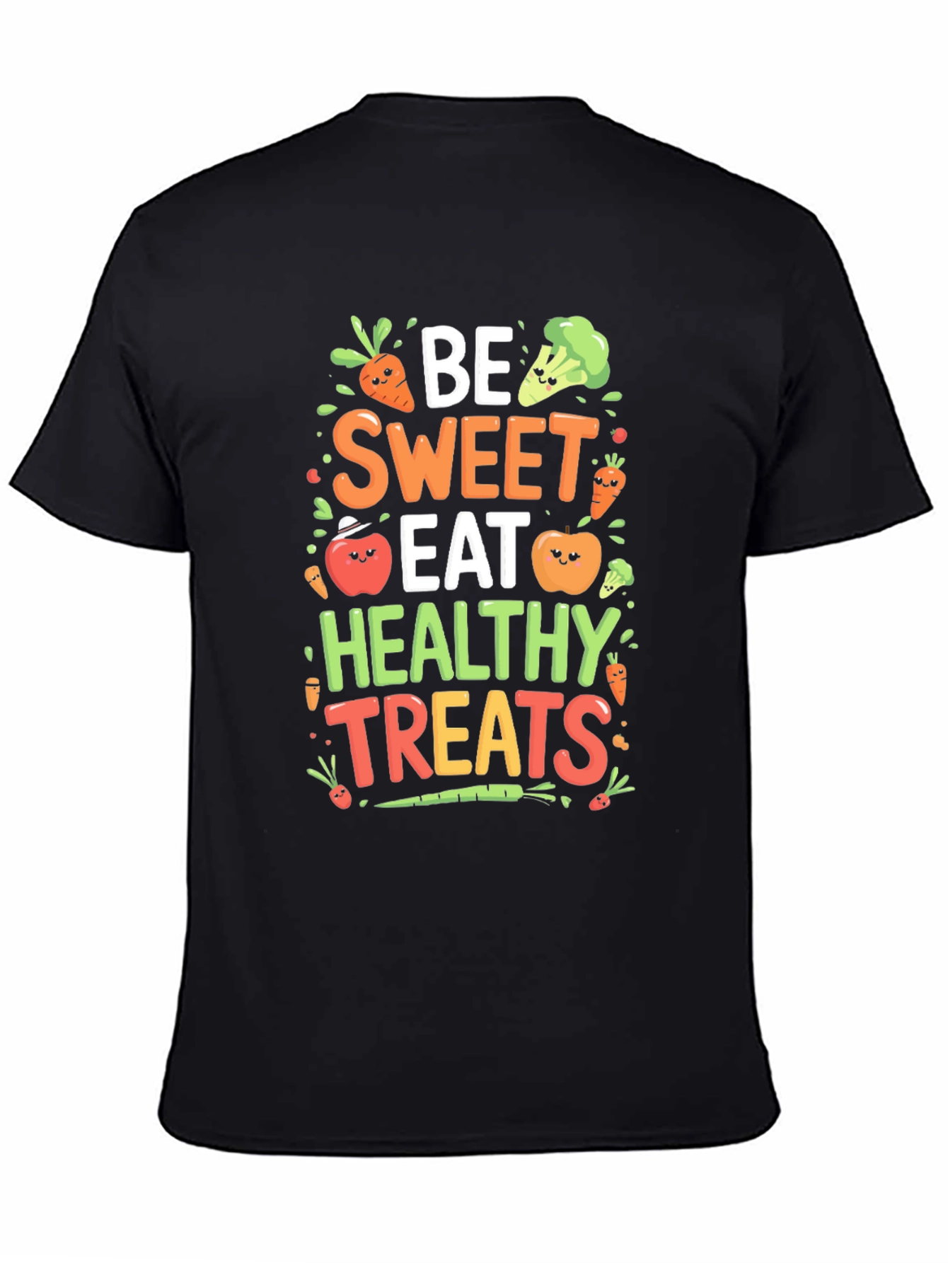 Be Sweet Eat Healthy Treats T-Shirt