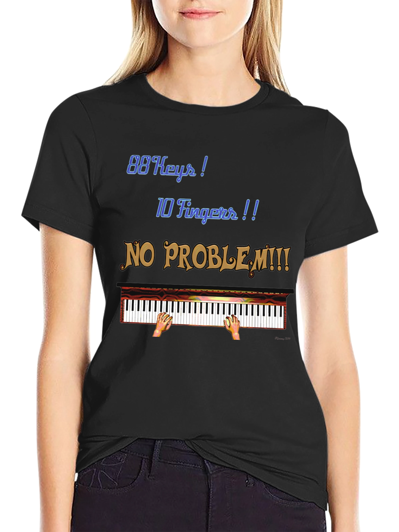 Piano Player T-Shirt: 88 Keys 10 Fingers No Problem!
