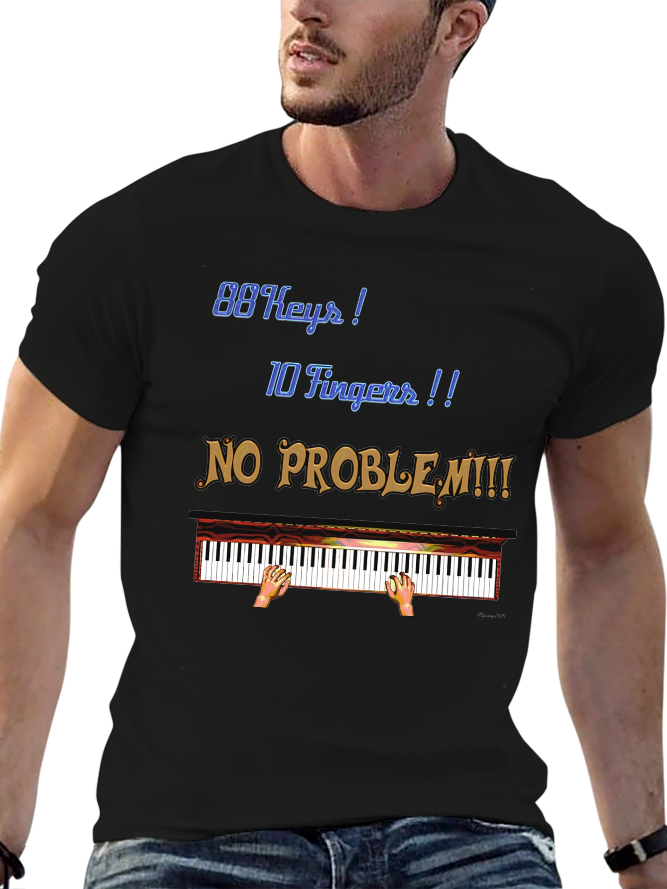 Piano Player T-Shirt: 88 Keys 10 Fingers No Problem!