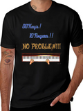 Piano Player T-Shirt: 88 Keys 10 Fingers No Problem!