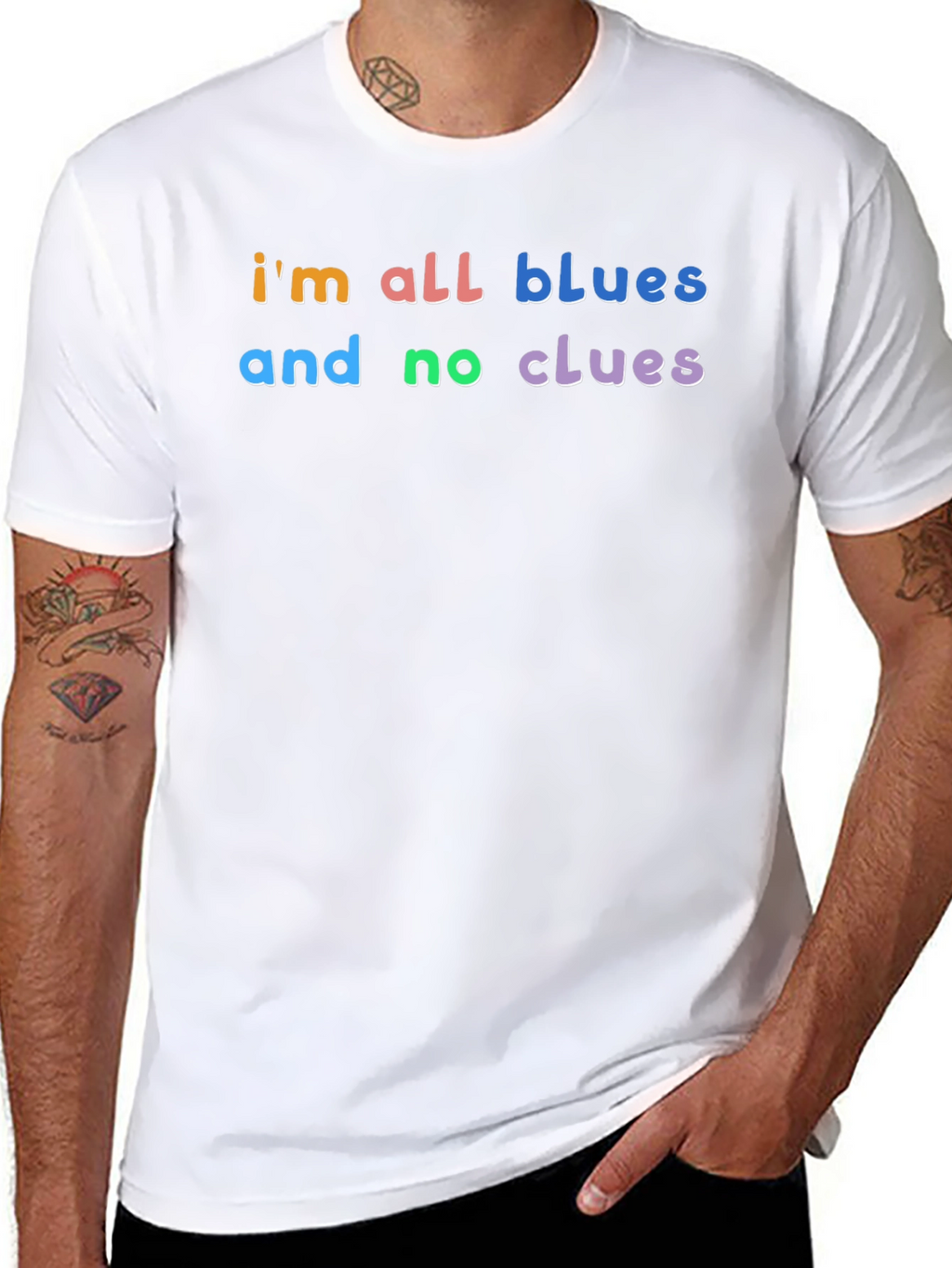 Im All Blues and No Clues T-Shirt