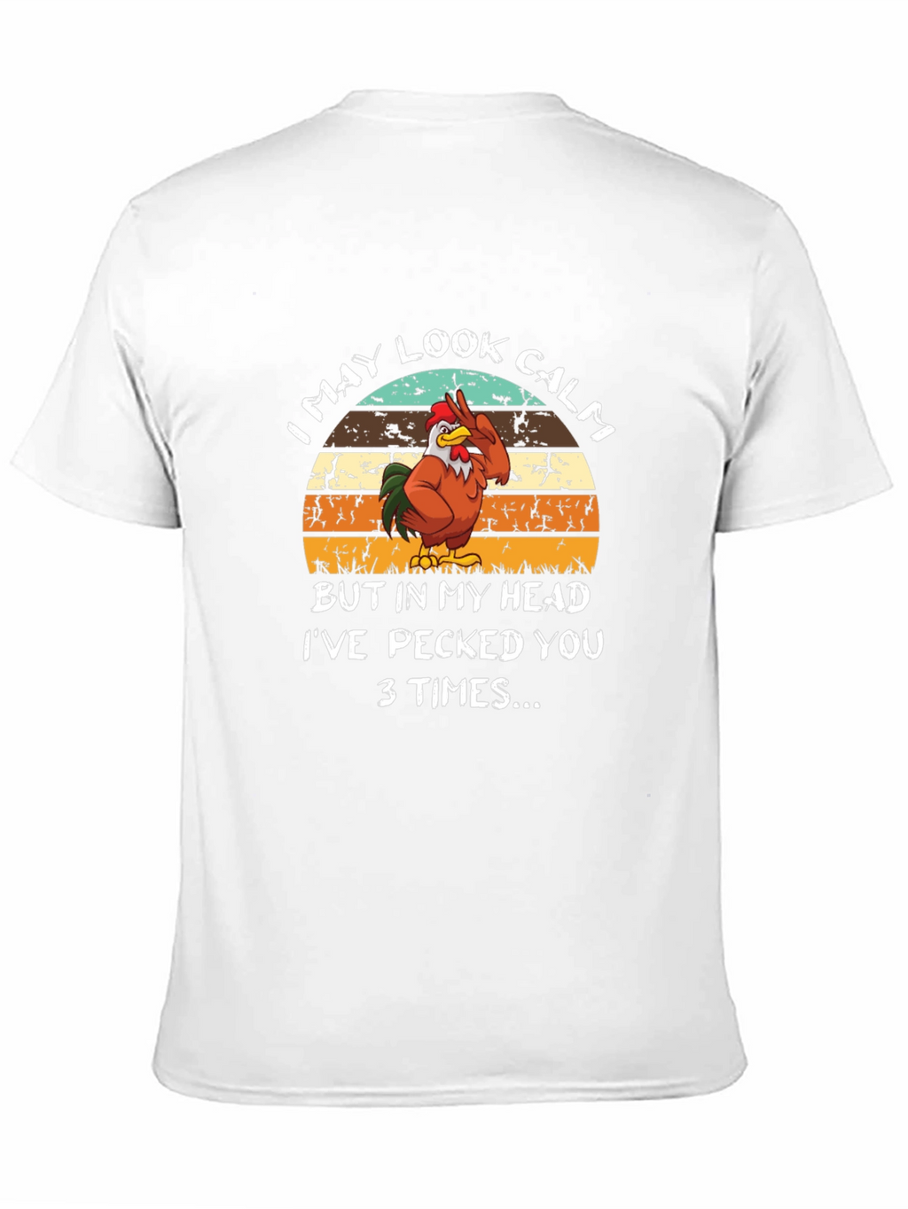 Funny Rooster T-Shirt - I May Look Calm