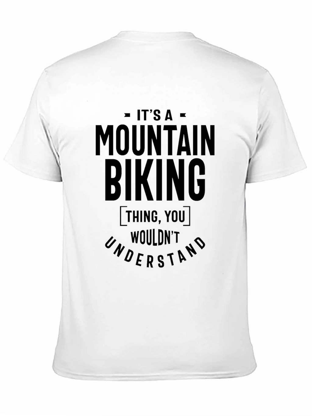Mountain Biking Thing T-Shirt - Unique Graphic Tee