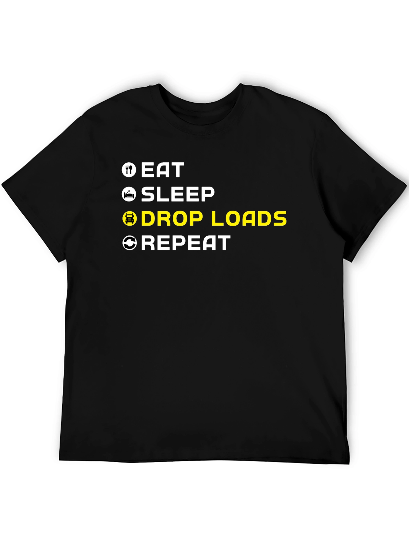 Eat Sleep Drop Loads Repeat Trucker T-Shirt