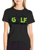 Golf T-Shirt - Count Me In! Tee