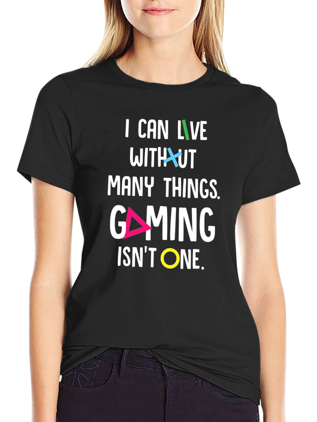Gaming T-Shirt - I Can Live Without Many Things