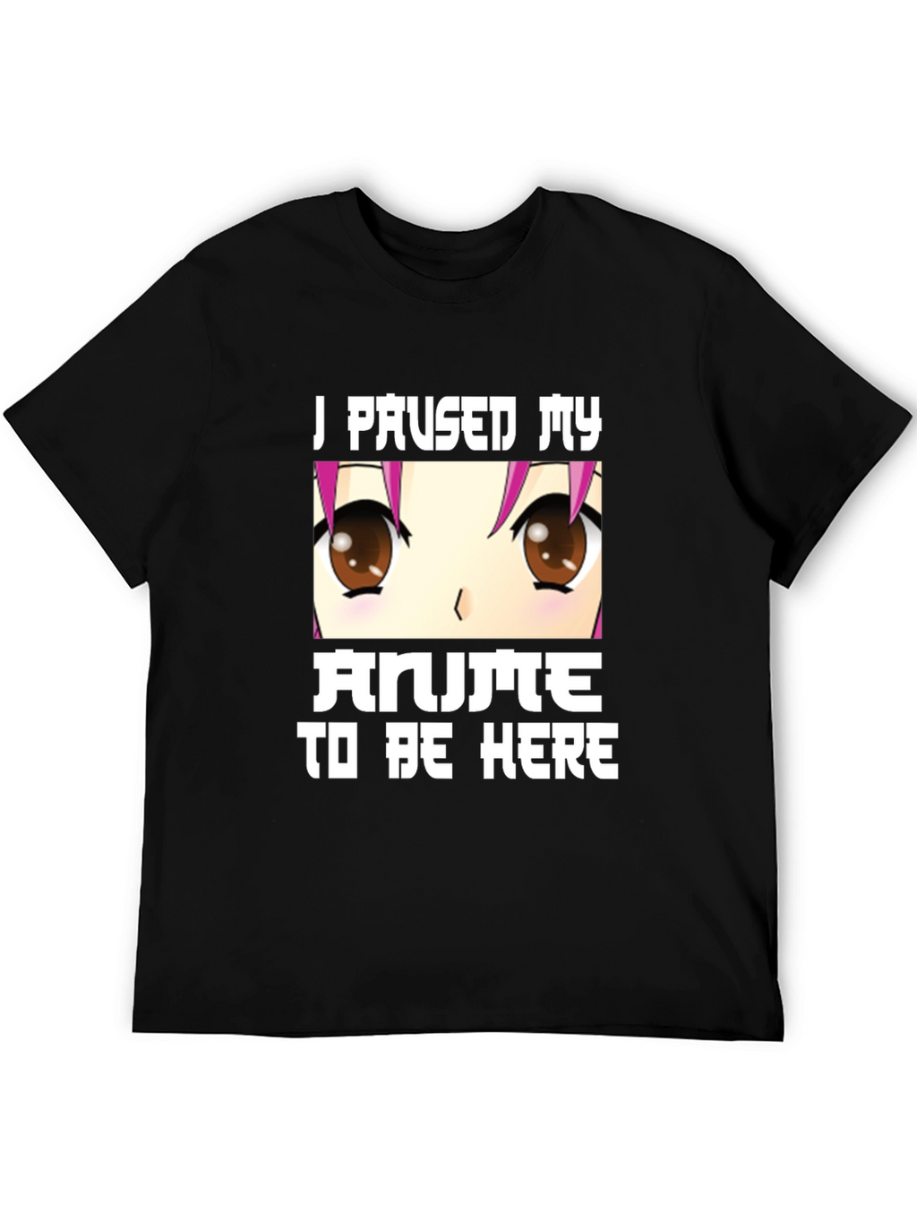 Anime Lover Tee: I Paused My Anime Black T-Shirt