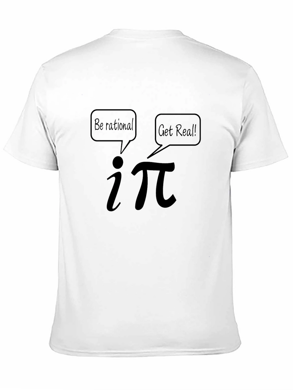 Math Humor T-Shirt: Be Rational Get Real! Design