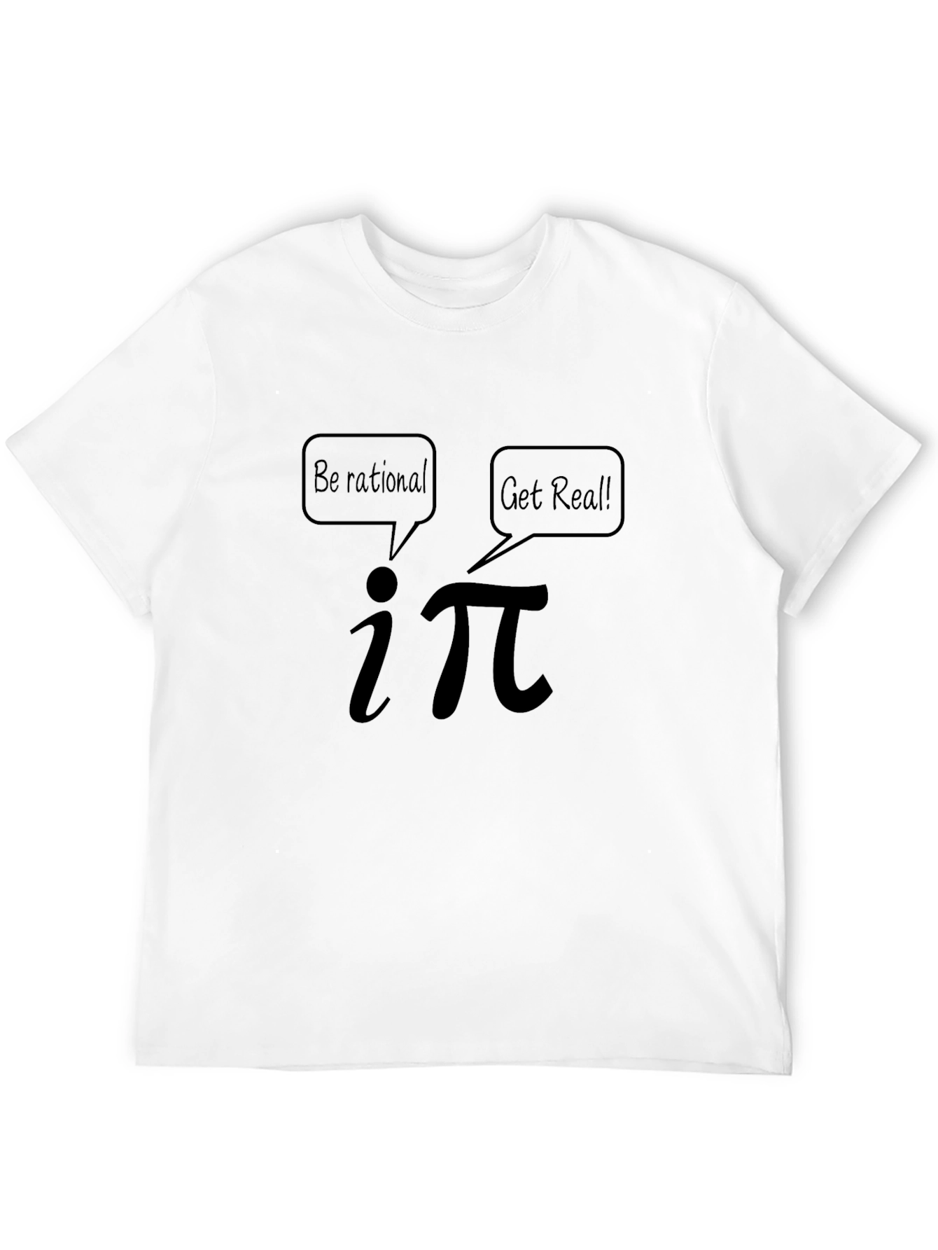 Math Humor T-Shirt: Be Rational Get Real! Design