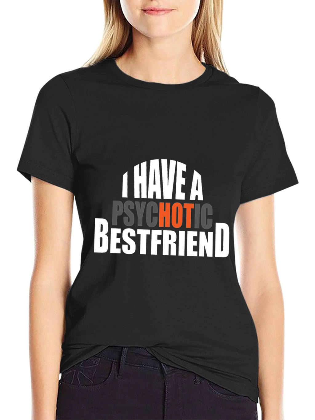 I Have A Psychotic Bestfriend Graphic Tee - Black