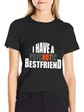 I Have A Psychotic Bestfriend Graphic Tee - Black
