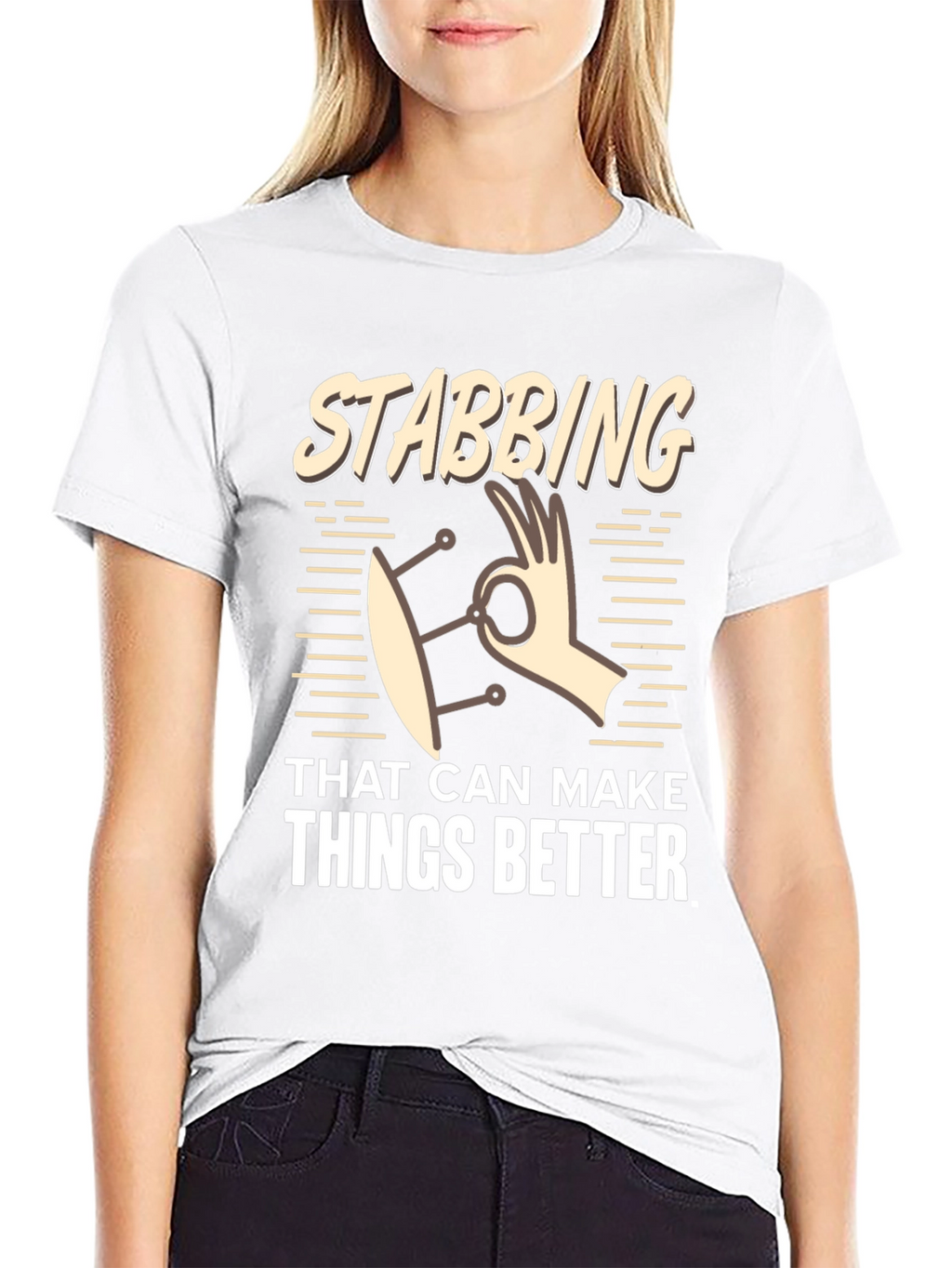 Stabbing That Can Make Things Better T-Shirt
