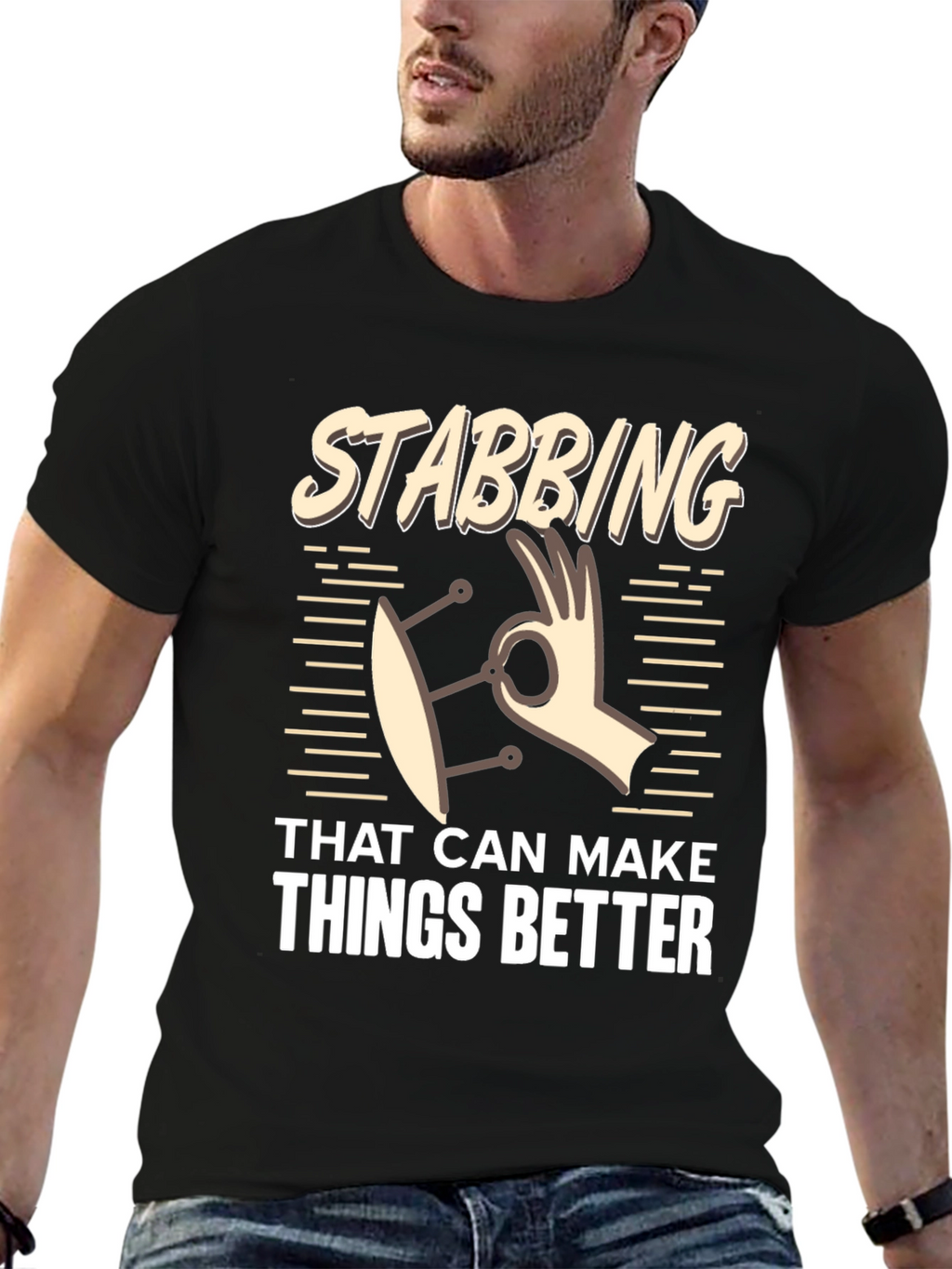 Stabbing That Can Make Things Better T-Shirt