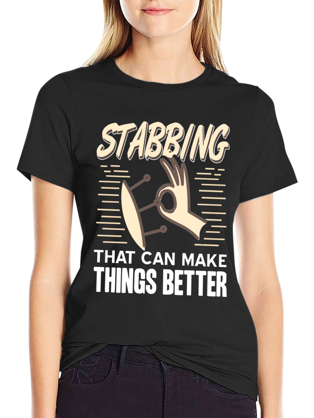 Stabbing That Can Make Things Better T-Shirt