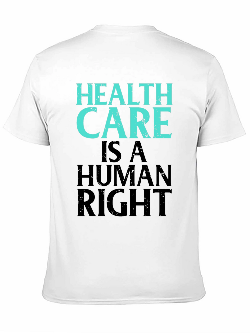 Health Care Is A Human Right Graphic Tee