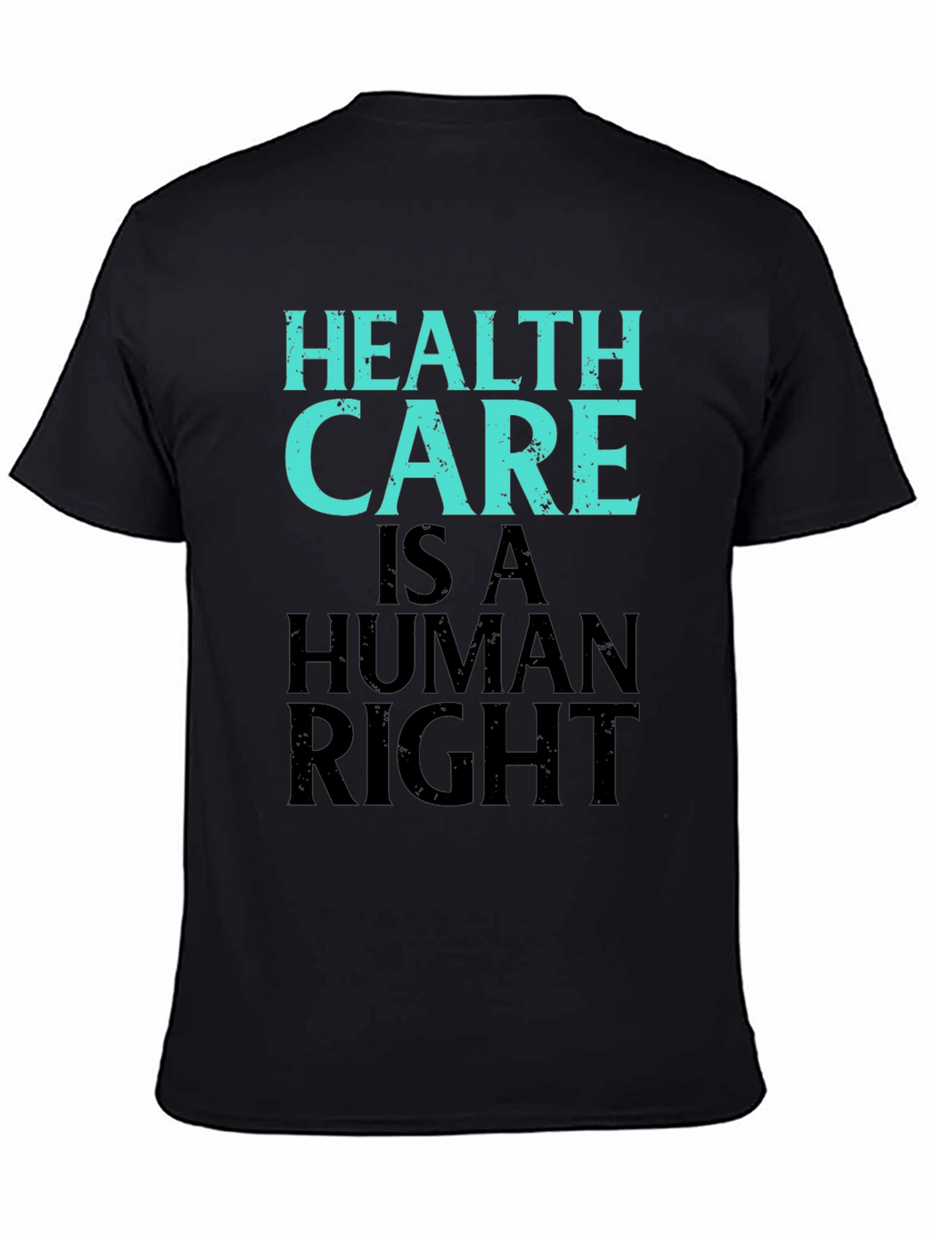Health Care Is A Human Right Graphic Tee