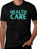 Health Care Is A Human Right Graphic Tee