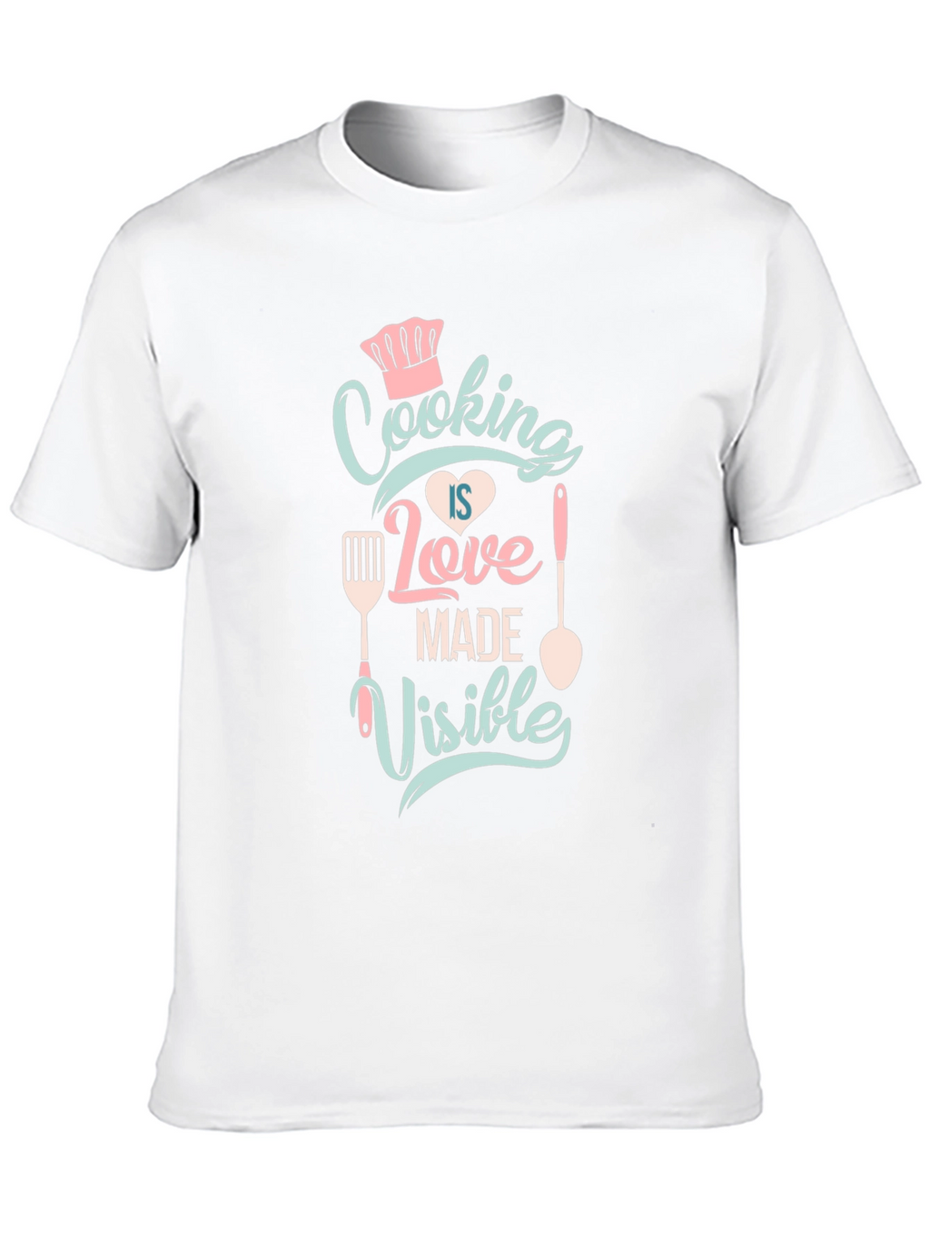 Cooking Is Love Made Visible T-Shirt