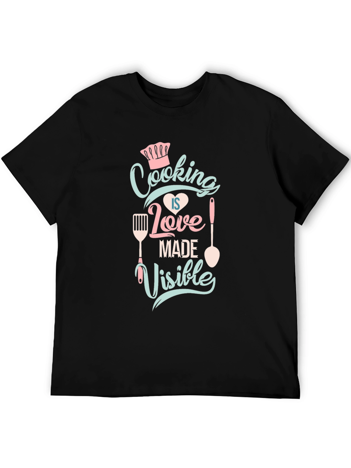 Cooking Is Love Made Visible T-Shirt