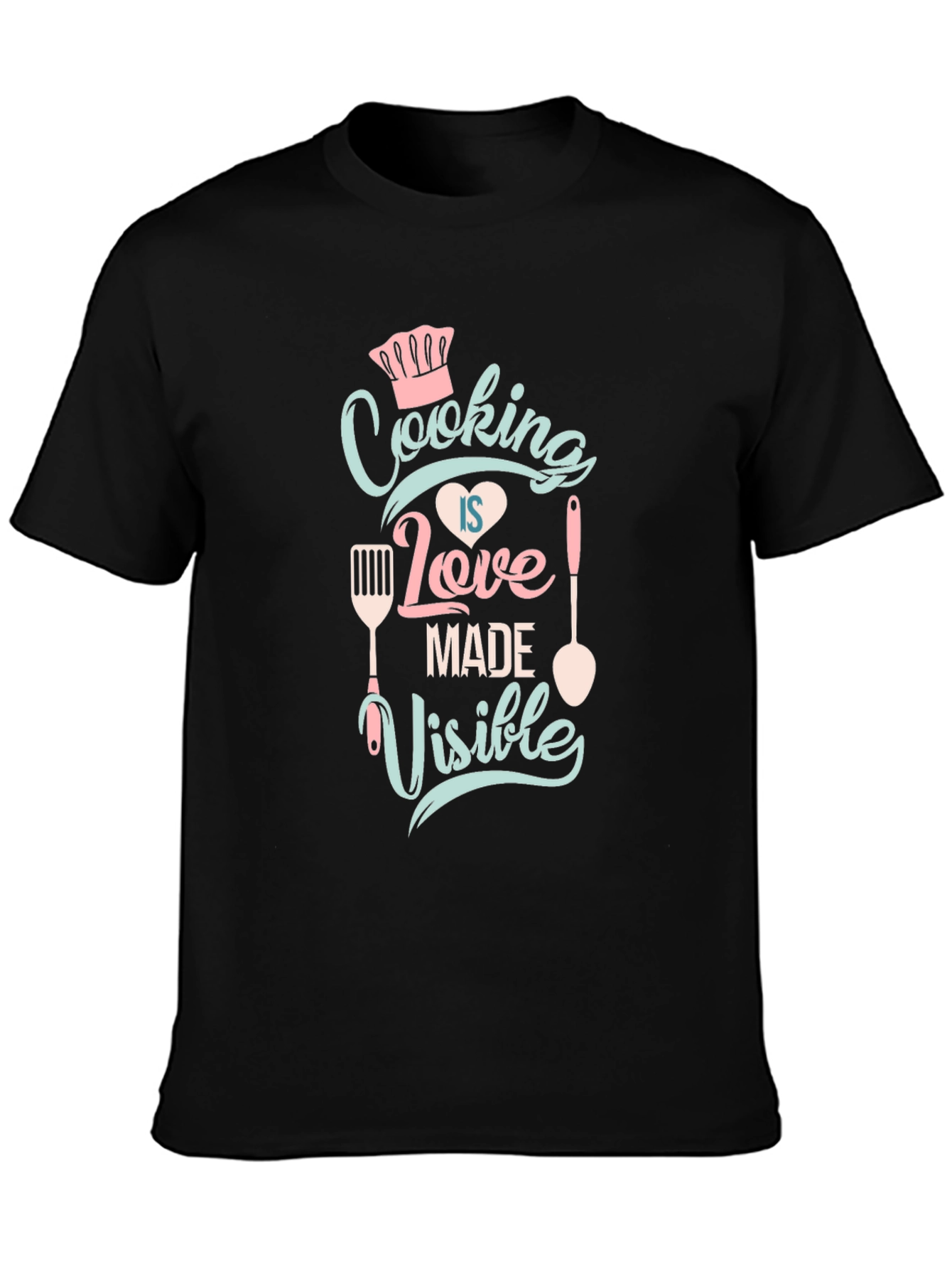 Cooking Is Love Made Visible T-Shirt