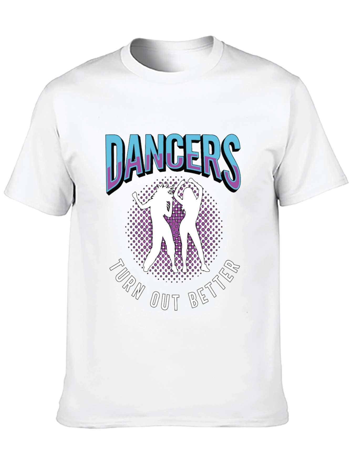 Dancers Turn Out Better Graphic Tee