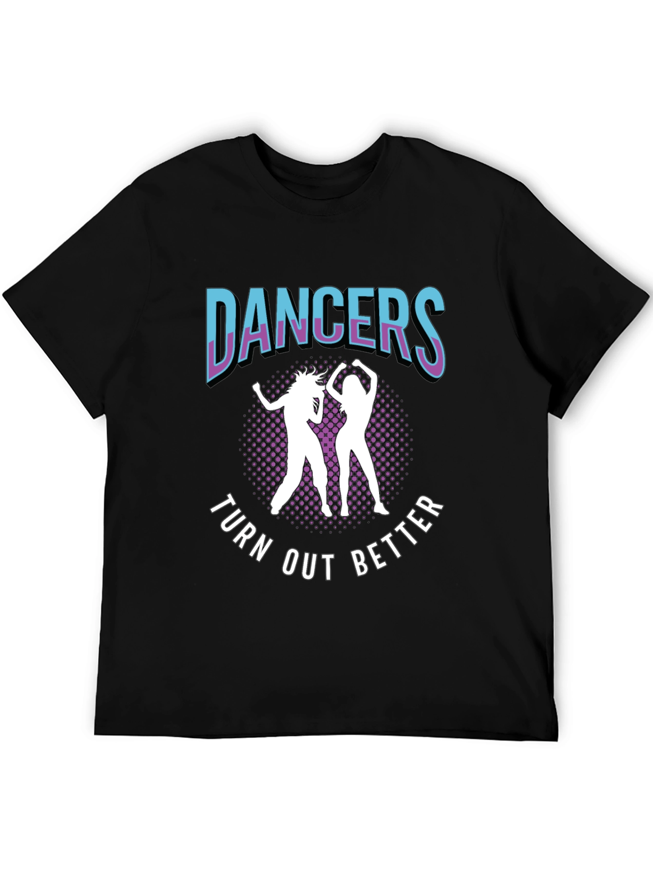 Dancers Turn Out Better Graphic Tee