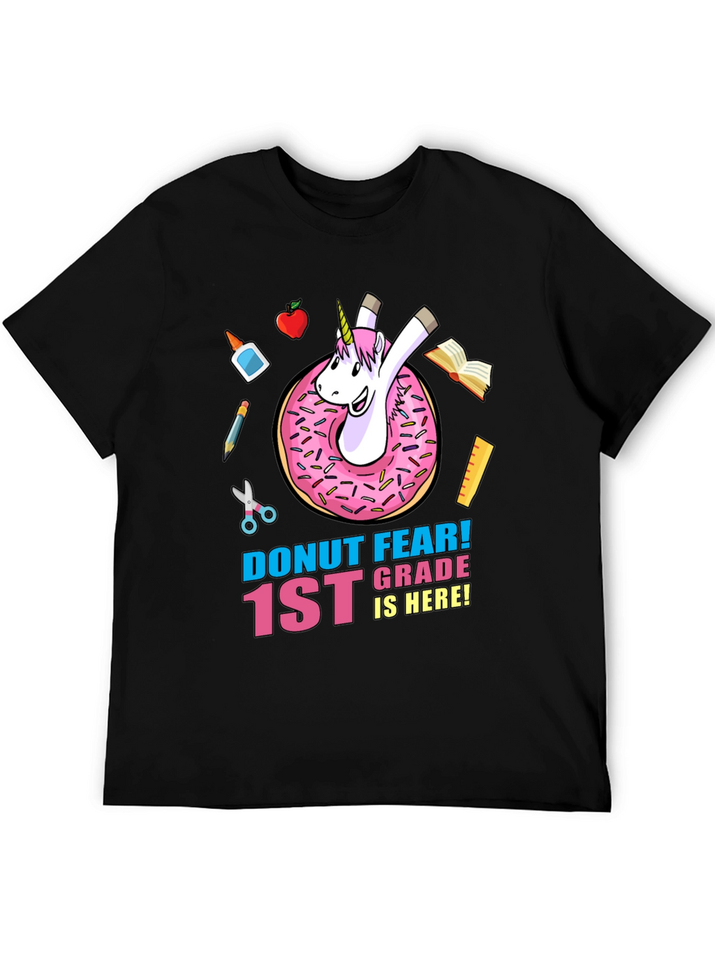 Donut Fear 1st Grade Unicorn T-Shirt