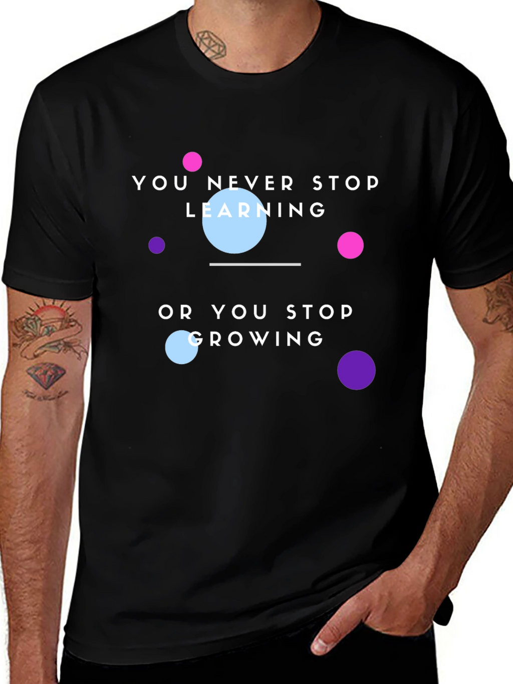 Motivational T-Shirt: You Never Stop Learning