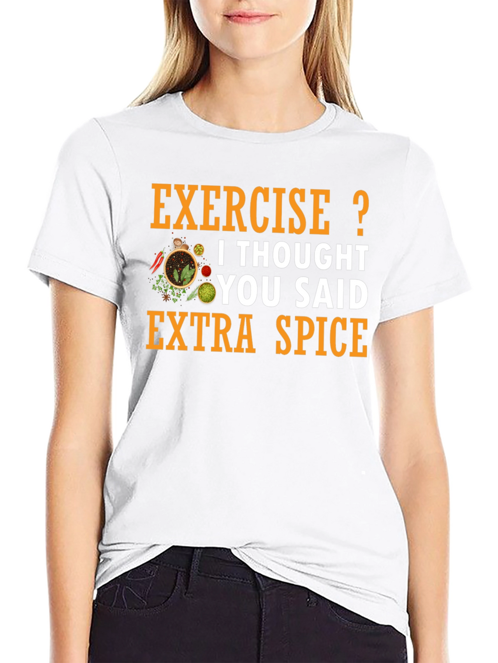 Spice T-Shirt: Exercise? Extra Spice!
