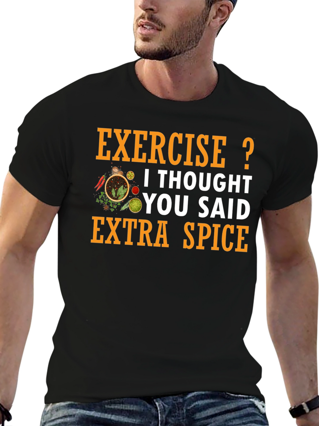 Spice T-Shirt: Exercise? Extra Spice!