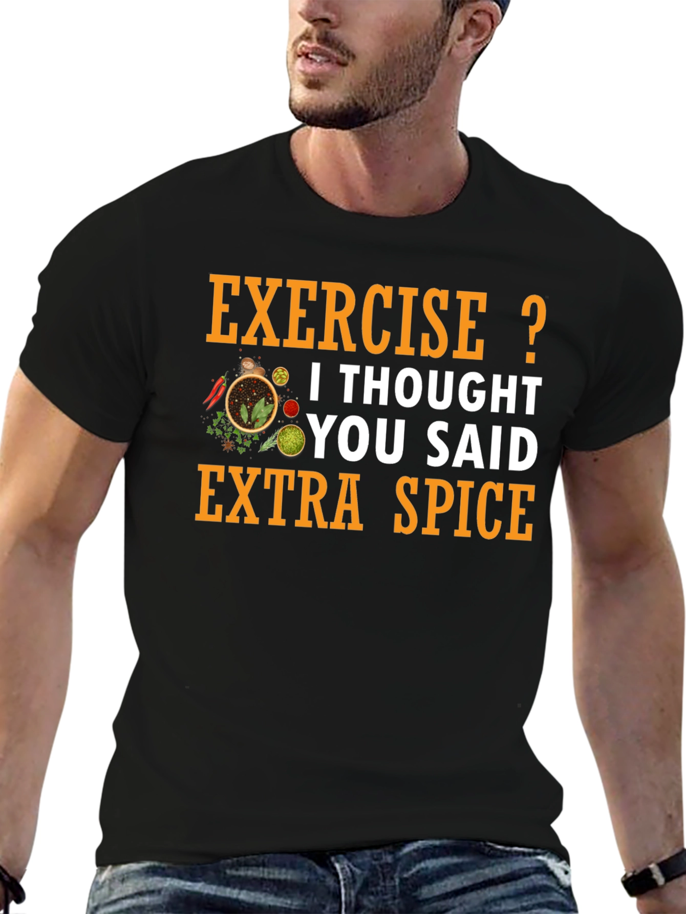 Spice T-Shirt: Exercise? Extra Spice!