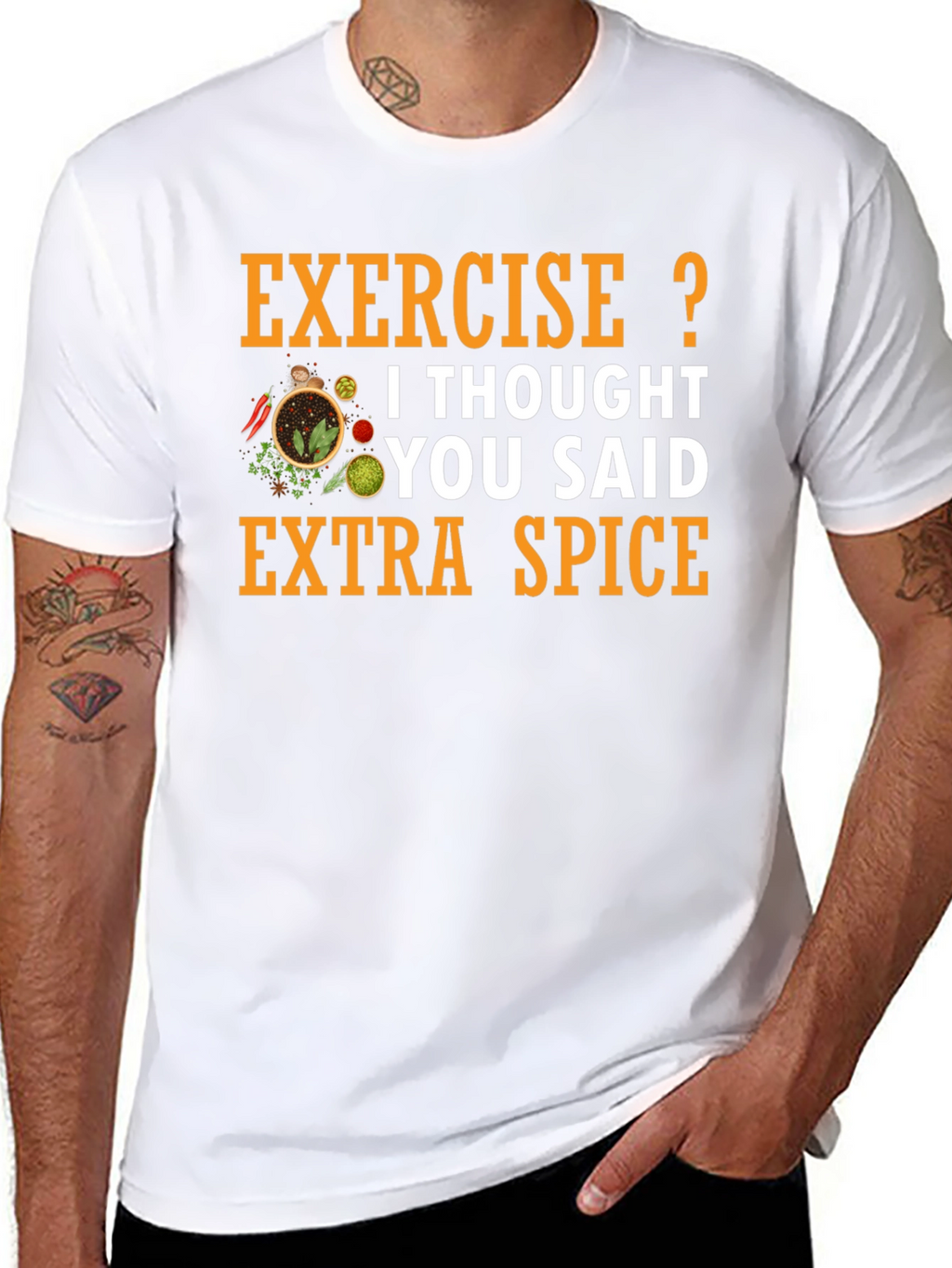 Spice T-Shirt: Exercise? Extra Spice!
