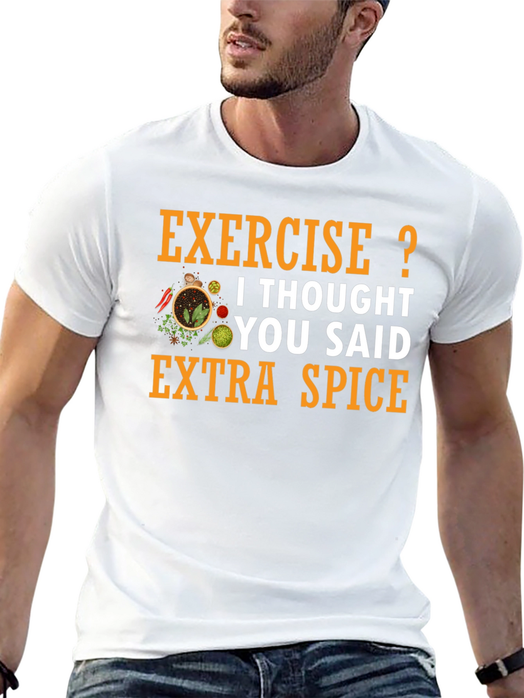 Spice T-Shirt: Exercise? Extra Spice!