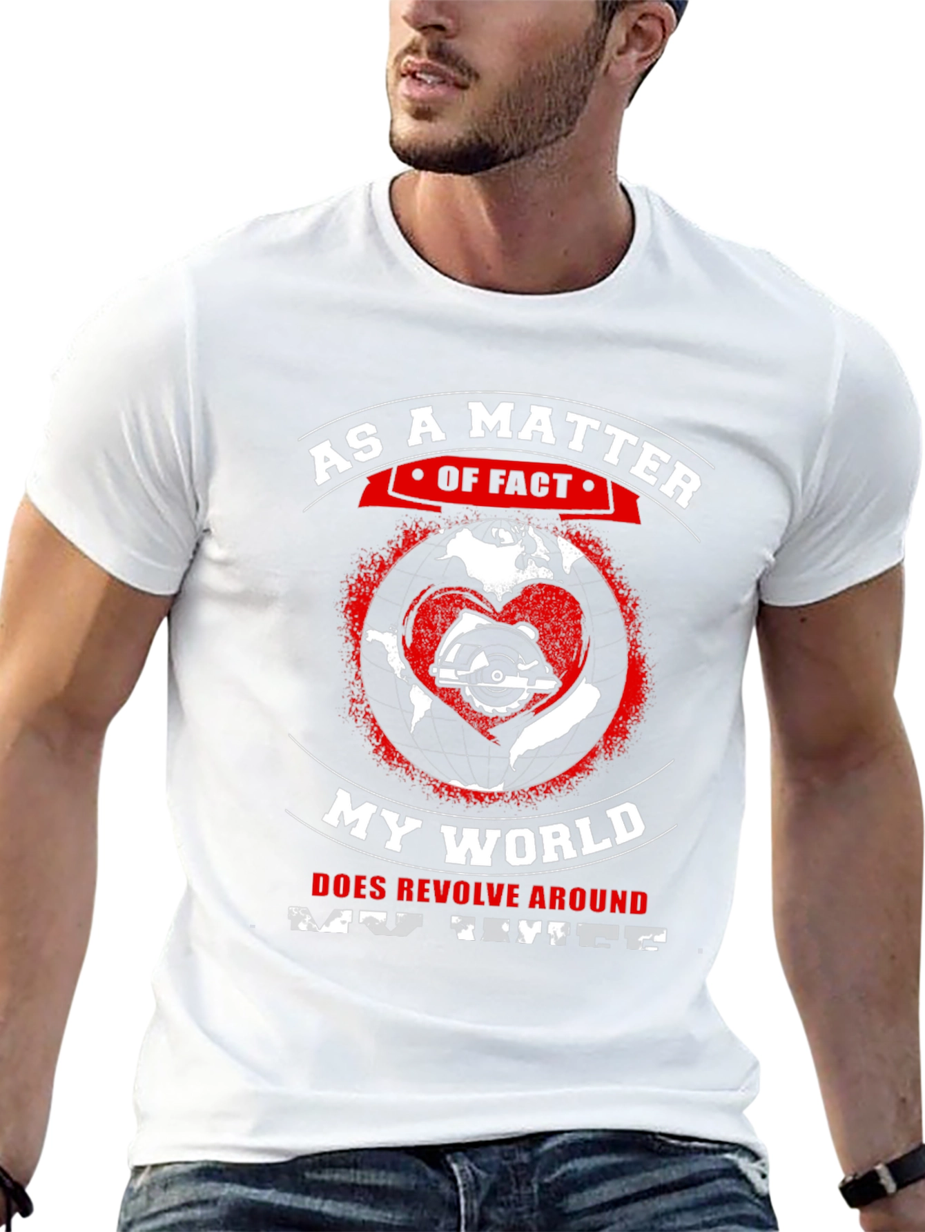 As a Matter of Fact My World Revolves Around My Wife T-Shirt