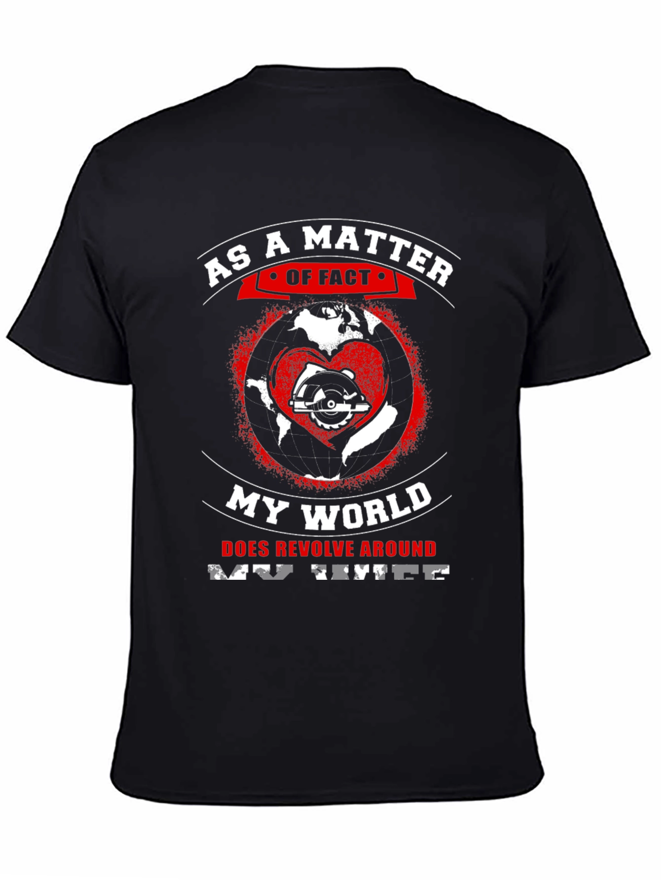 As a Matter of Fact My World Revolves Around My Wife T-Shirt