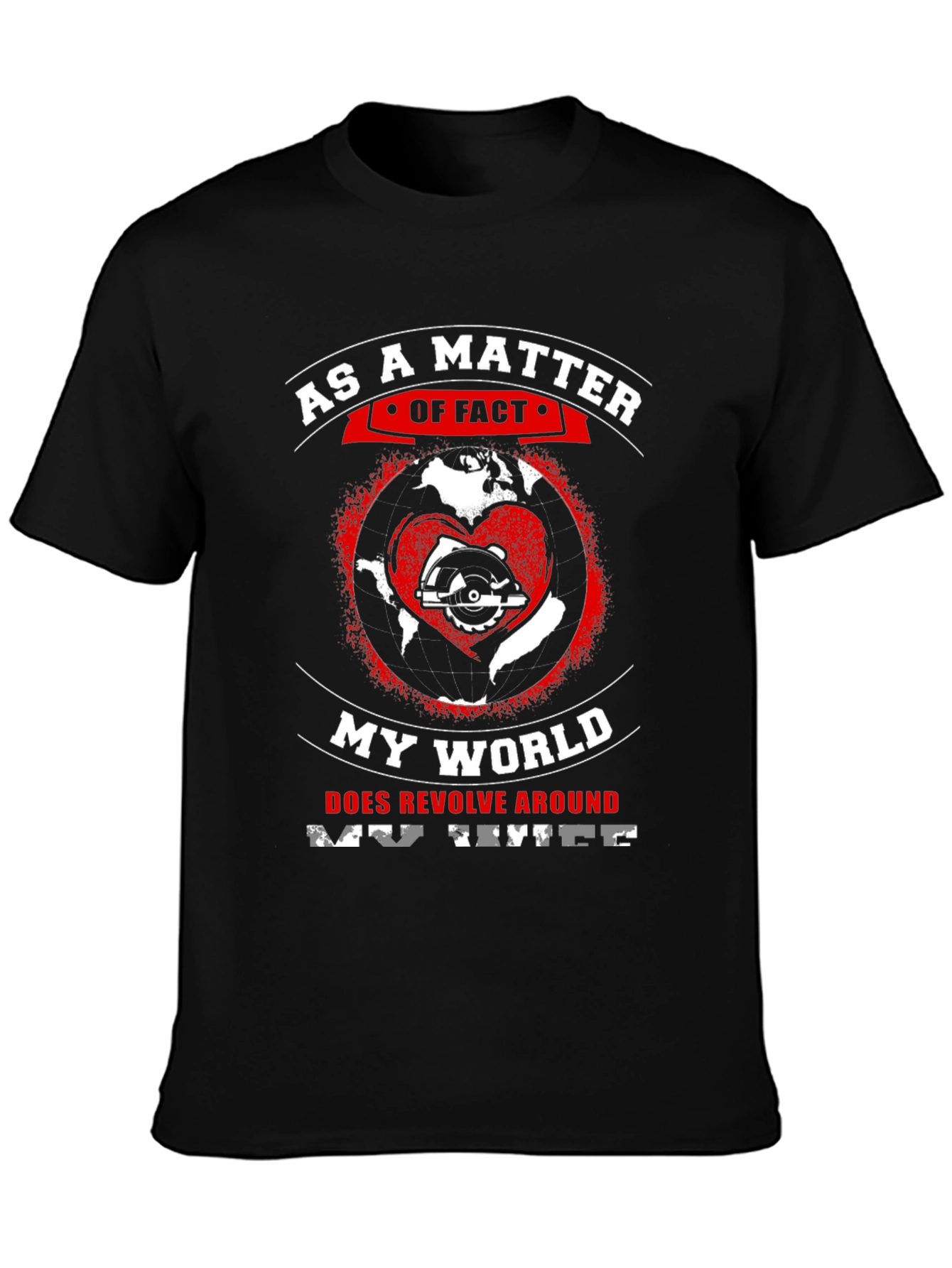 As a Matter of Fact My World Revolves Around My Wife T-Shirt