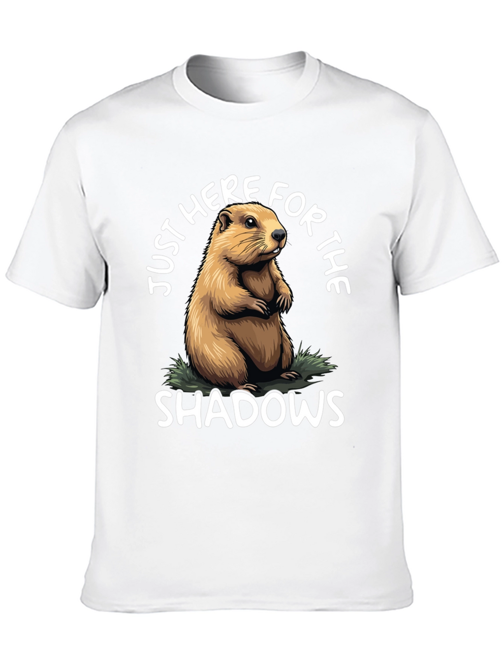Groundhog Day T-Shirt: Just Here for Shadows!