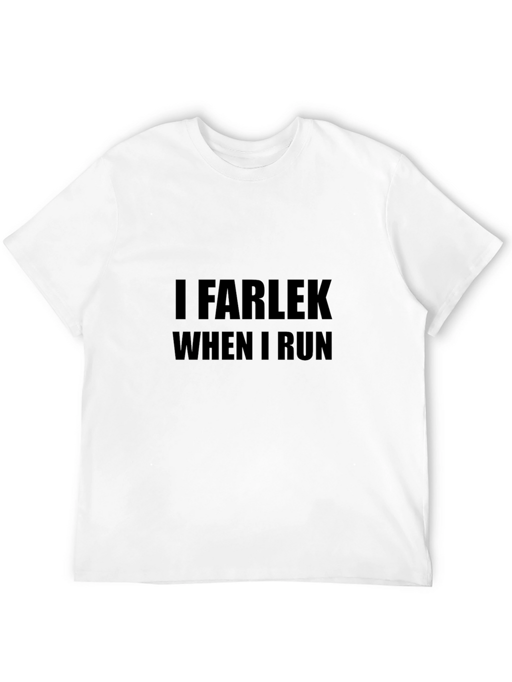 I Farlek When I Run Black T-Shirt