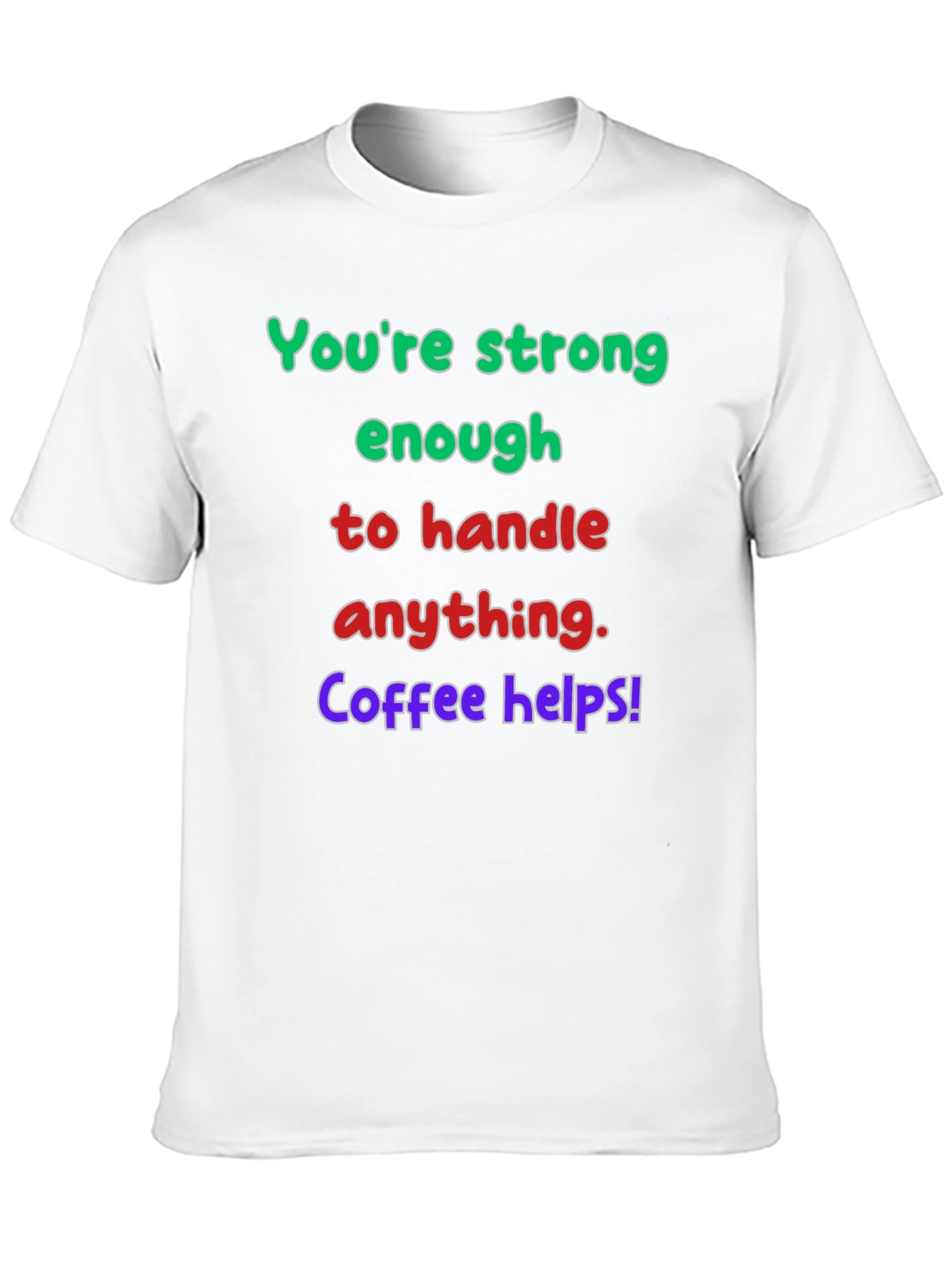 Strong Enough Coffee Helps Graphic T-Shirt
