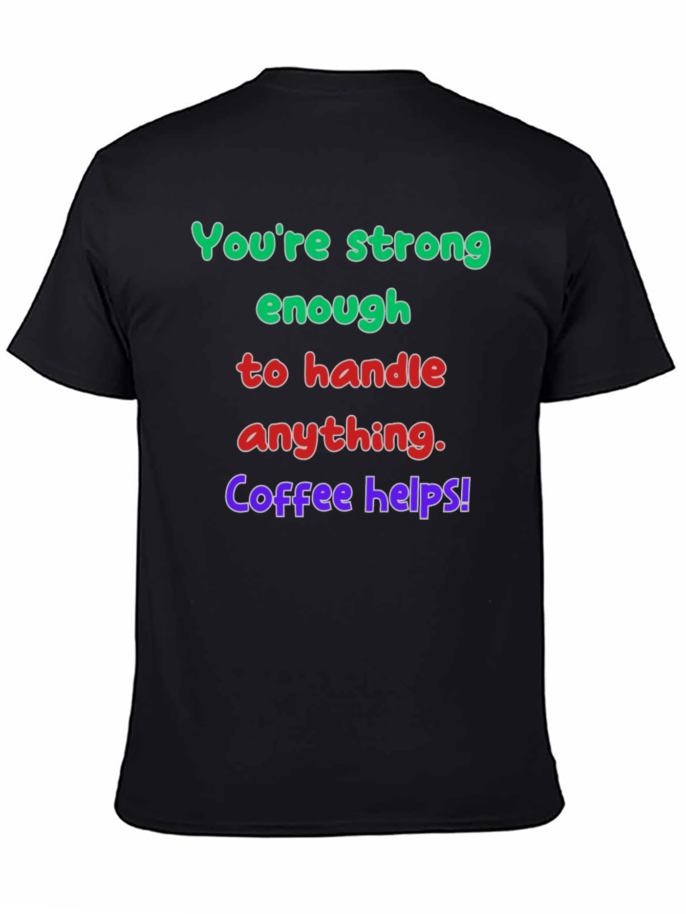 Strong Enough Coffee Helps Graphic T-Shirt