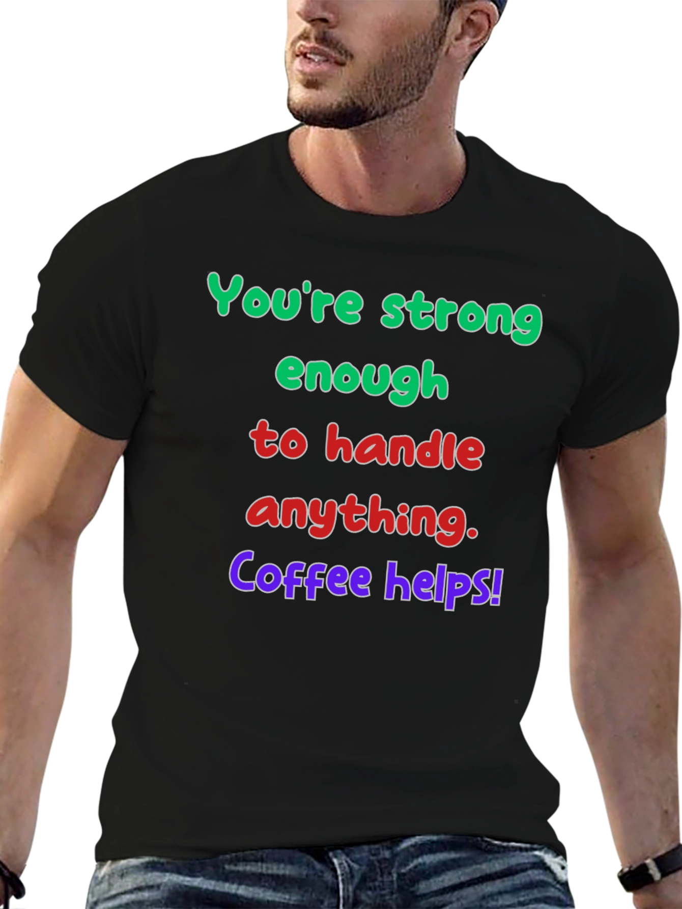 Strong Enough Coffee Helps Graphic T-Shirt