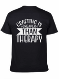 Crafting is Cheaper Than Therapy - Graphic T-Shirt