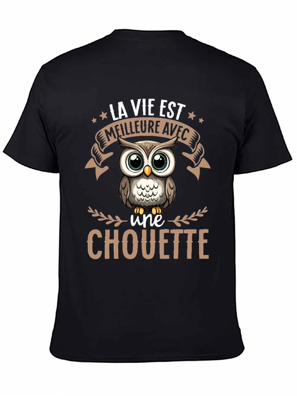 Owl T-Shirt: La Vie Est Meilleure Avec une Chouette