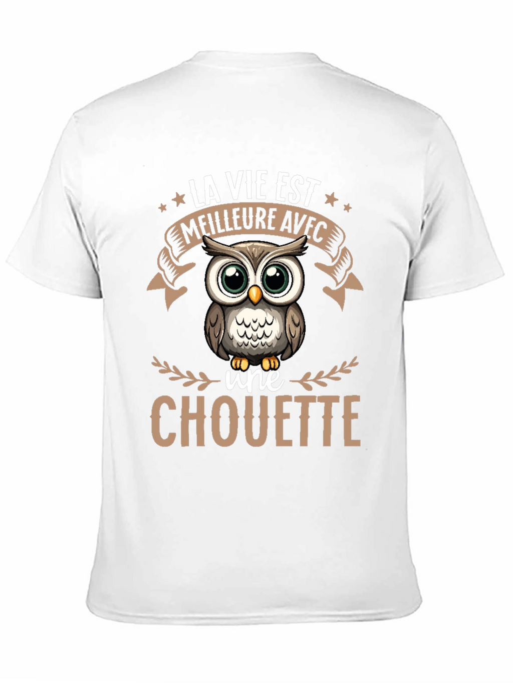 Owl T-Shirt: La Vie Est Meilleure Avec une Chouette