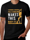 Pole Dancing Makes This Body Fit T-Shirt