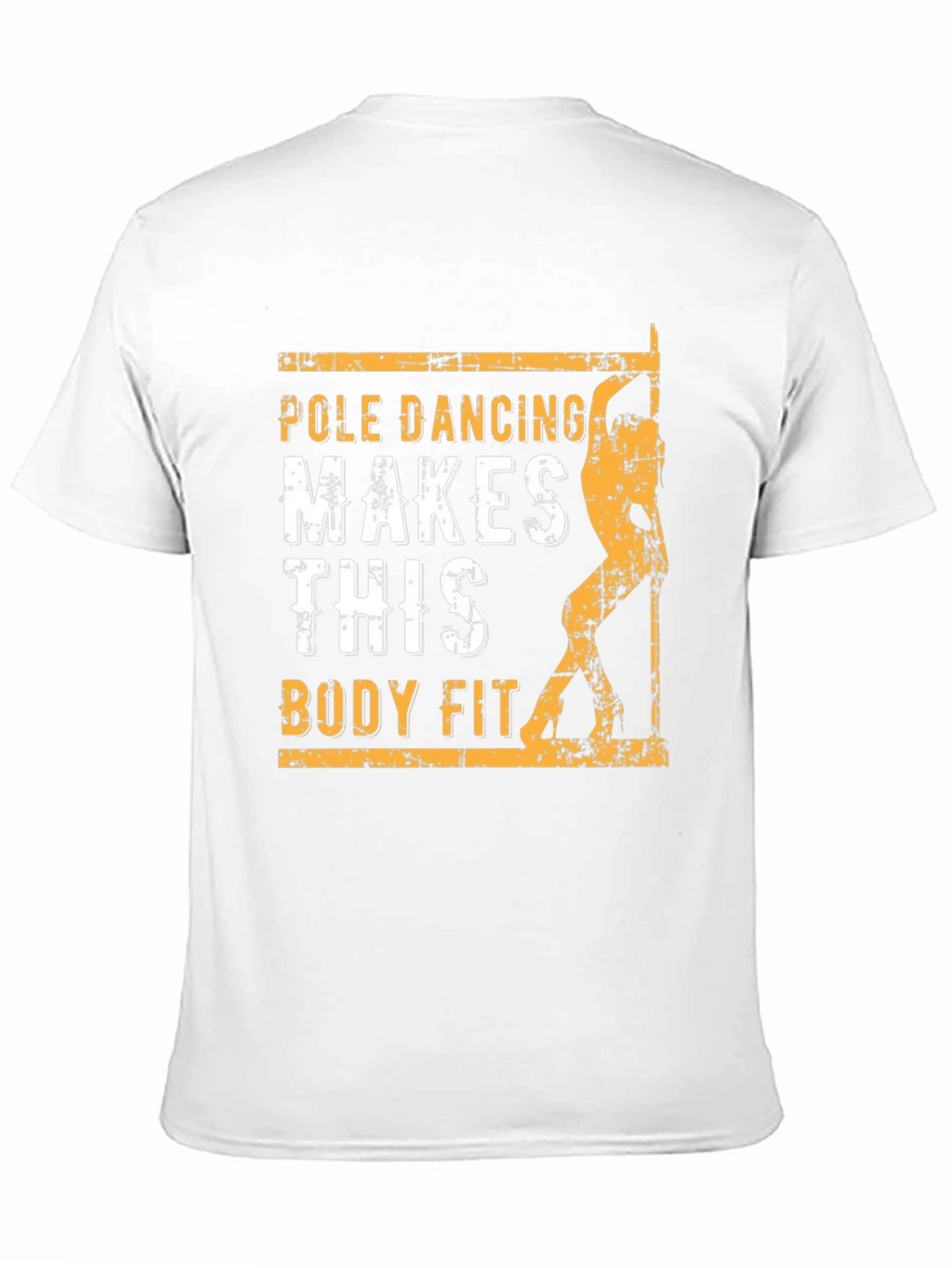 Pole Dancing Makes This Body Fit T-Shirt