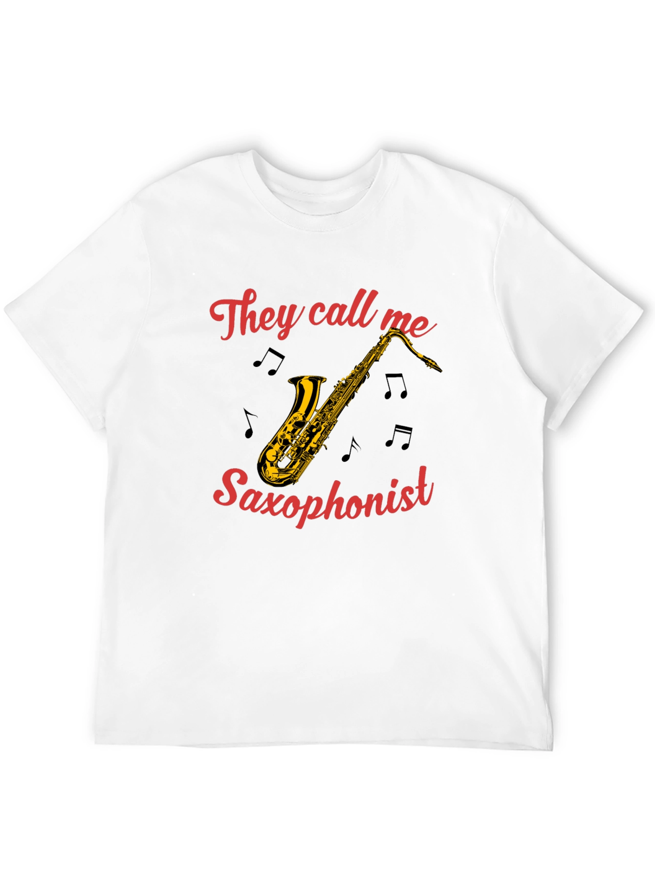Saxophonist T-Shirt - They Call Me Graphic Tee